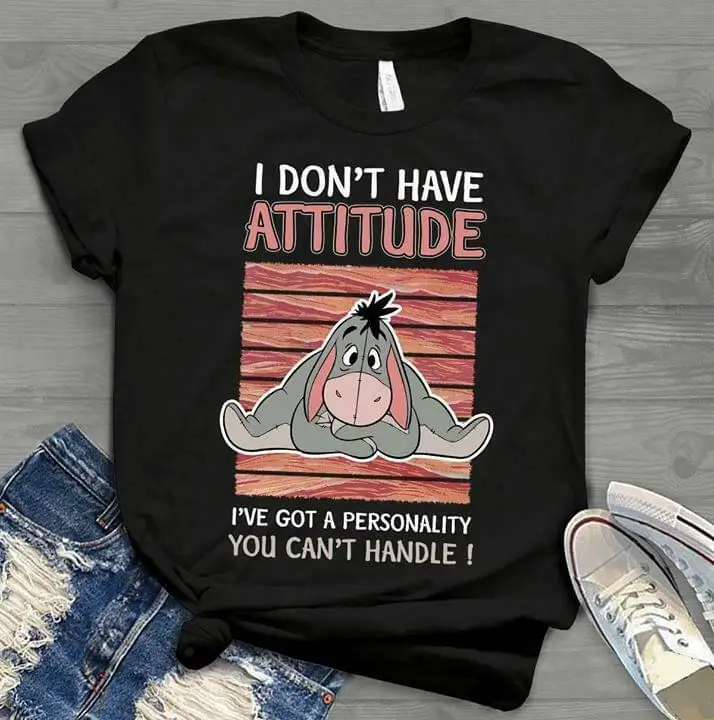 

Eeyore I Don'T Have Attitude I'Ve Got A Personality You Men Black T Shirt S 4Xl