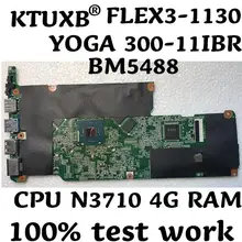 KTUXB BM5488 материнская плата для lenovo YOGA 300-11IBR FLEX3-1130 материнская плата для ноутбука cpu N3710 4G ram тестовая работа