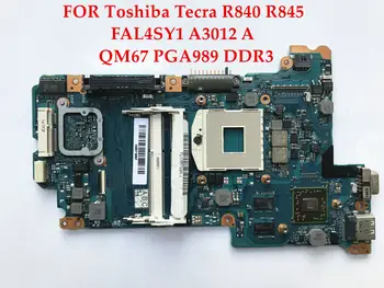 

Wholesale High quality laptop motherboard FOR Toshiba Tecra R840 R845 FAL4SY1 A3012 A QM67 PGA989 DDR3 ATI 100% Fully tested