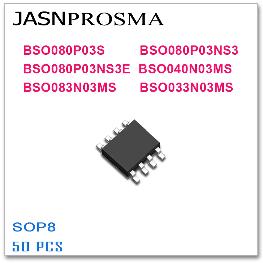 

JASNPROSMA 50PCS SOP8 BSO080P03S BSO080P03NS3 BSO080P03NS3E BSO040N03MS BSO083N03MS BSO033N03MS High quality BSO
