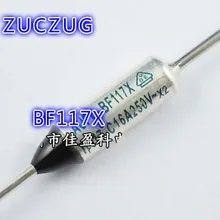BF117X TF117 температурный предохранитель 16A 117 градусов 250 V градусов RY117 натуральная 100 шт