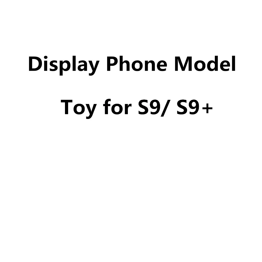 Hot Sale 11 Non Working Dummy Toy Phone For Samsung Galaxy S9/ S9