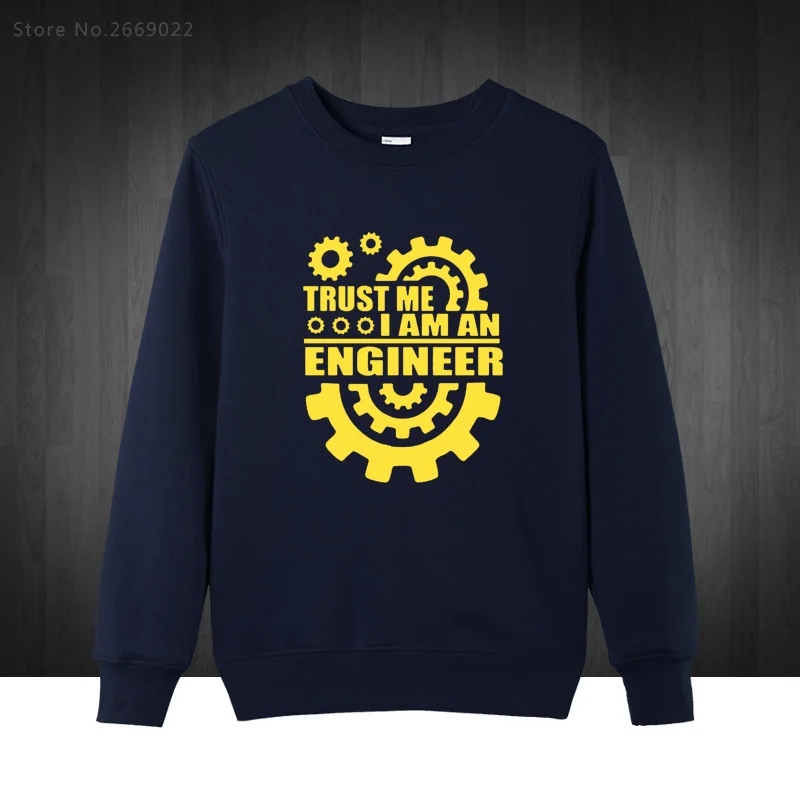 

Funny TRUST ME I AM AN ENGINEER FOR LIFE STYLE Sweatshirt men Custom Pattern cotton man Hoodies casual Pullover