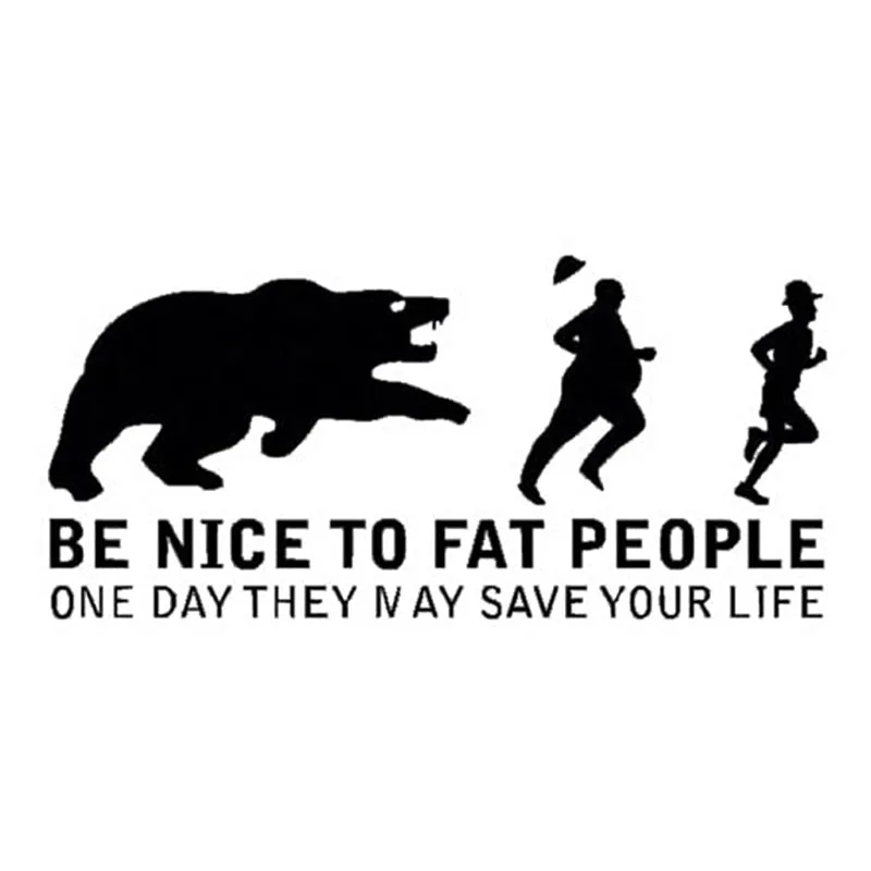 20-9CM-BE-NICE-TO-FAT-PEOPLE-ONE-DAY-THEY-MAY-SAVE-YOUR-LIFE-Personalized-Car.jpg