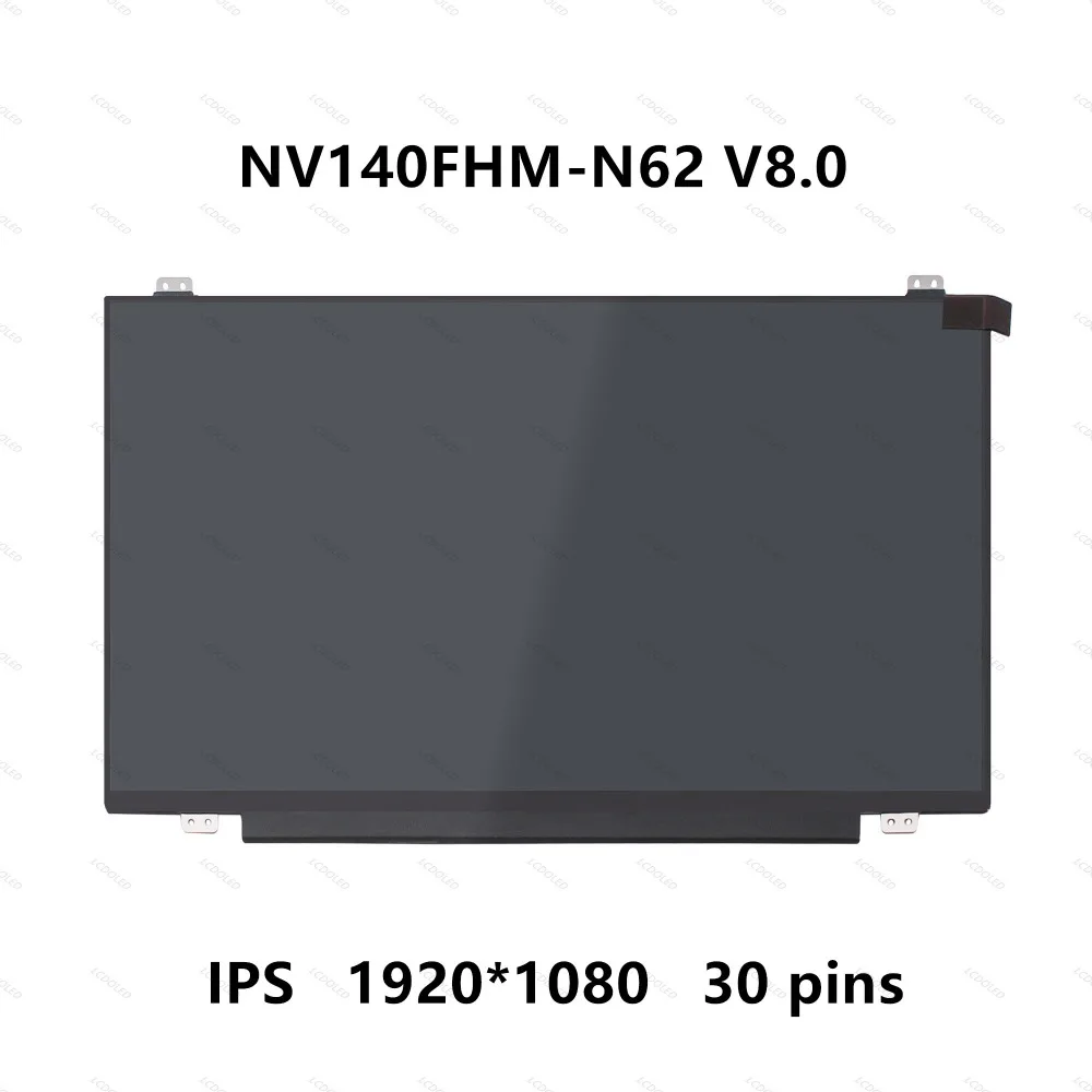 

14'' IPS LCD LED Screen Display Panel Matrix NV140FHM-N62 V8.0 N140BGE-EA2 N140HCA-EAC B140HAN01.2 30 pins 1920X1080 FRU 00NY446