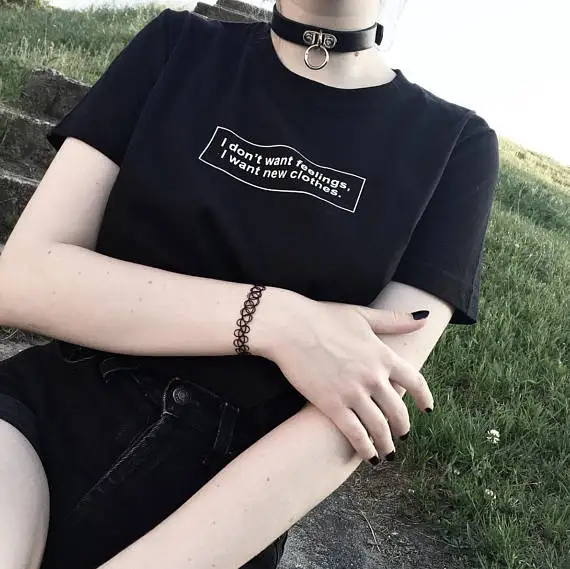 

New Arrive Casual Style Hip Hop Tees I Don't Want Feelings I Want New Clothes T-Shirt Hipster Unisex Girl Tumblr Graphic Outfits
