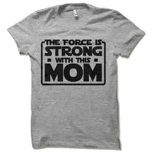 The Force Is Strong With This Mom Футболка женская забавная футболка Звездные войны классная футболка для мамы