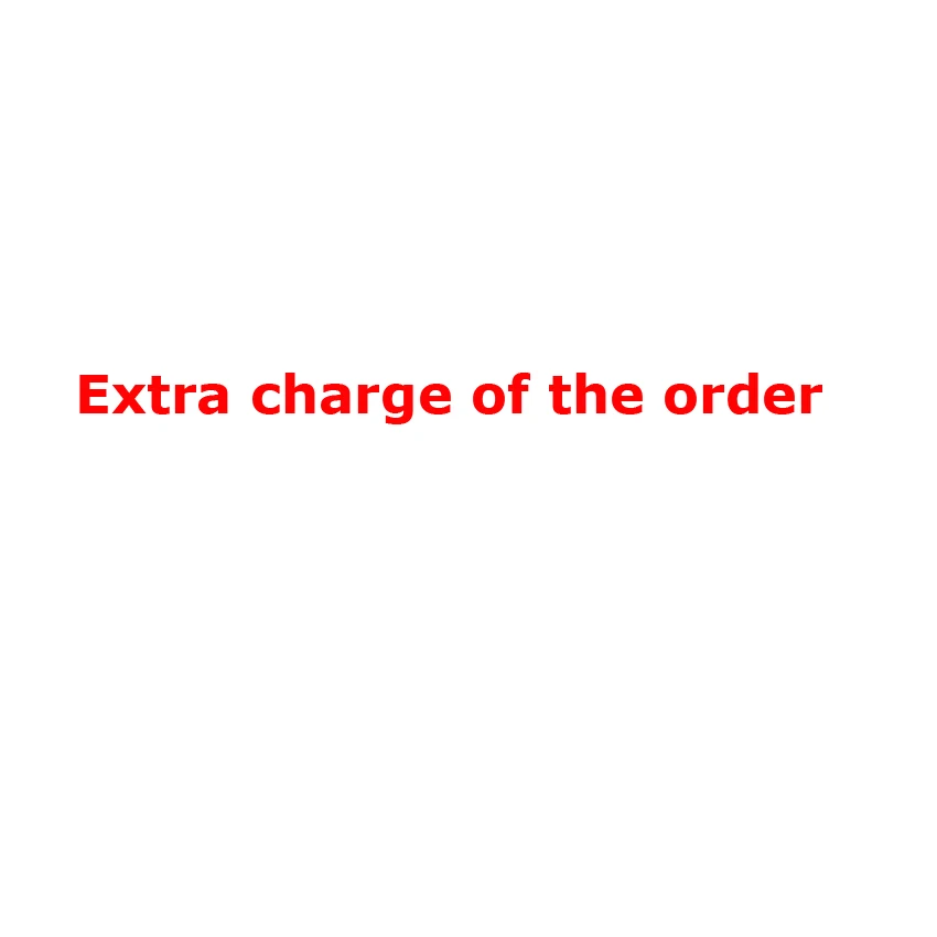 

Extra charge/Sample charge/cost just for the balance of your order/shipping cost