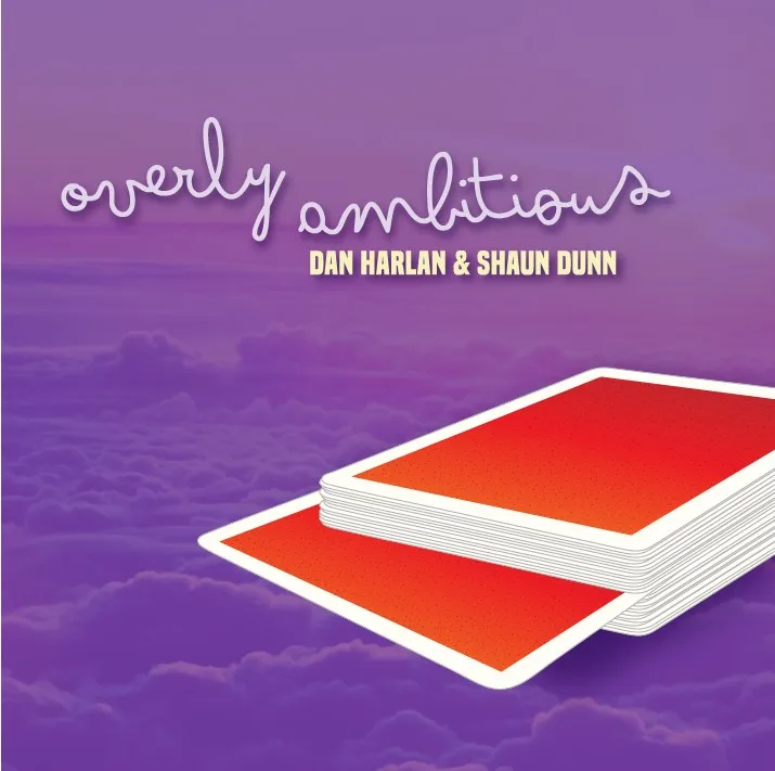 

Overly Ambitious by Dan Harlan & Shaun Dunn Magic tricks