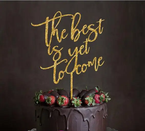 

The Best Is Yet To Come Wedding Cake Toppers Glitter Gold / Silver Wedding Decoration Gifts Faovrs Party Supplies