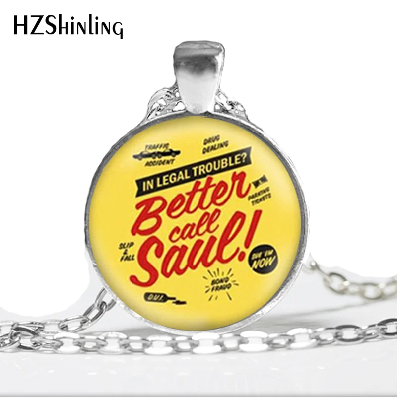 

Better Call Saul Pendant Necklace Glass Art Print Jewelry Charm Breaking Bad Inspired Quote Pendant HZ1