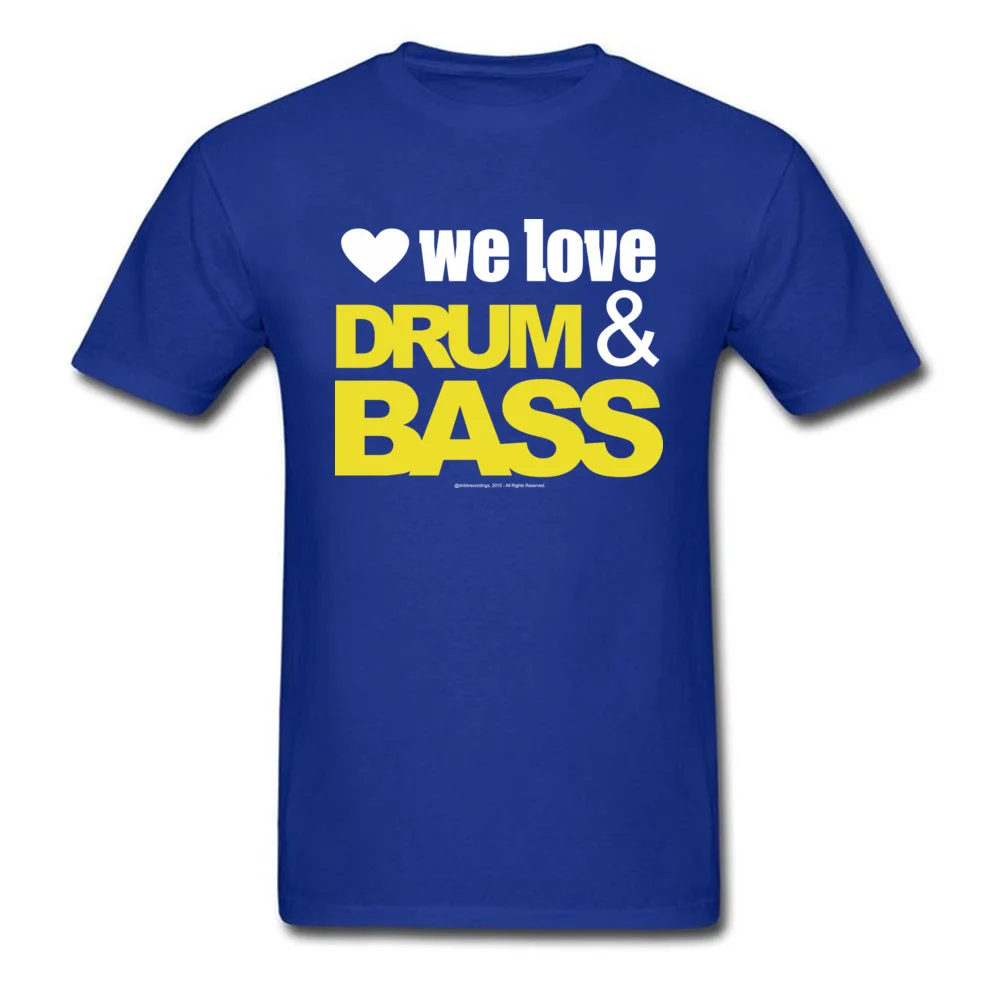 We Love Drum Bass T-shirts Short Sleeve Family New Arrival Men ostern Day Tops Shirts Family Tee Shirt Crewneck Cotton We Love Drum Bass blue