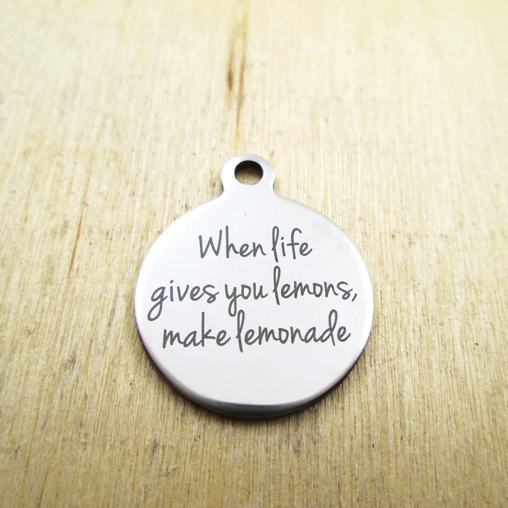 

20pcs/lot--when life gives you lemons make lemonade stainless steel charms - Laser Engraved - Customized - DIY Charms Pendants
