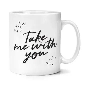

Take Me with You Mug Funny Colleage Leaving Work Gifts