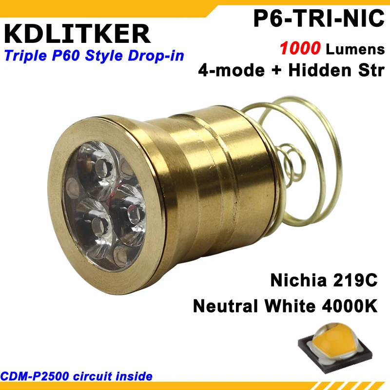 

KDLITKER P6-TRI Triple Nichia 219C Neutral White 4000K High CRI92 1000 Lumens 3V - 9V P60 Drop-in (Dia. 26.5mm)