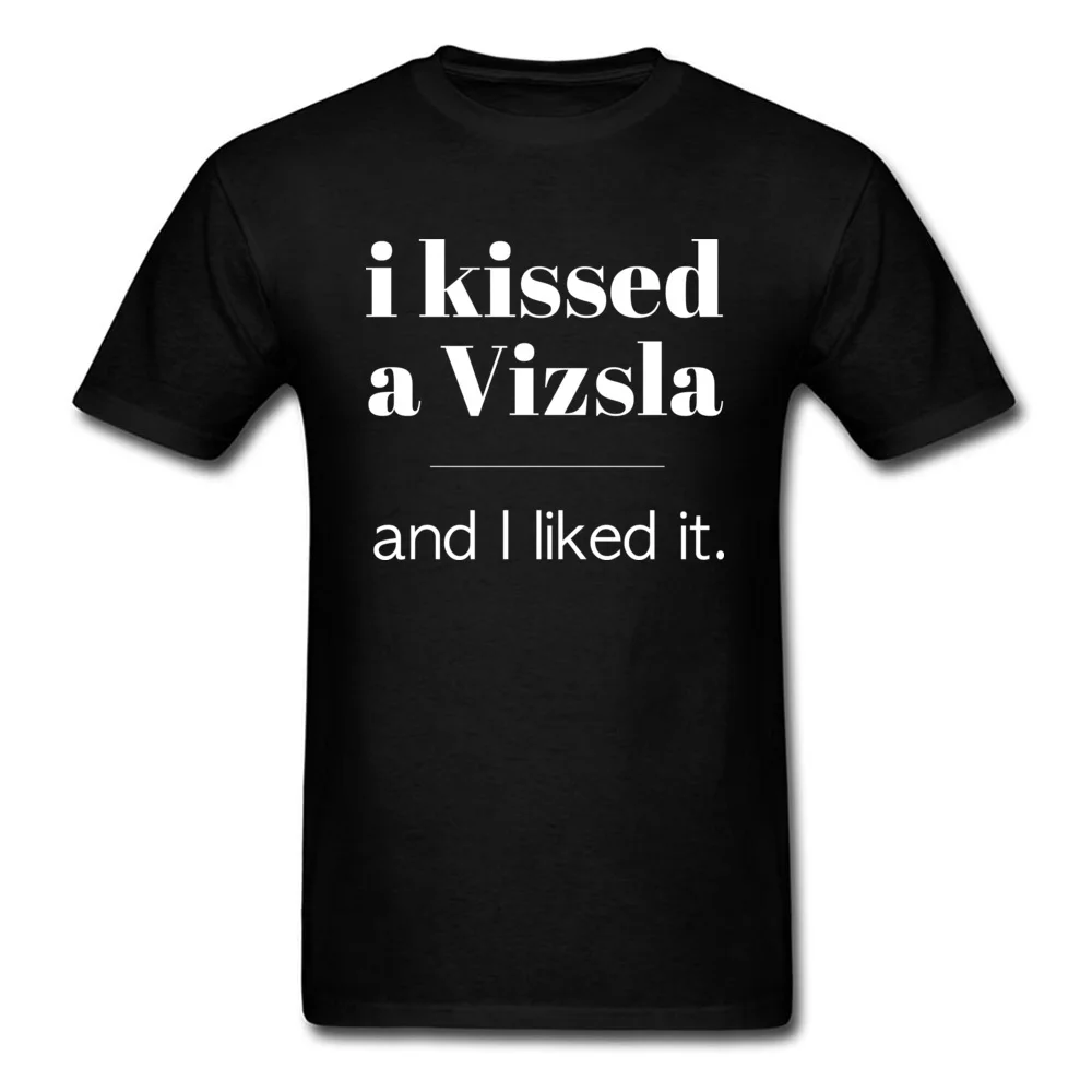 I Kissed A Vizsla Cotton Man Short Sleeve Tops T Shirt Crazy Summer Top T-shirts comfortable T Shirts Family Round Neck I Kissed A Vizsla black
