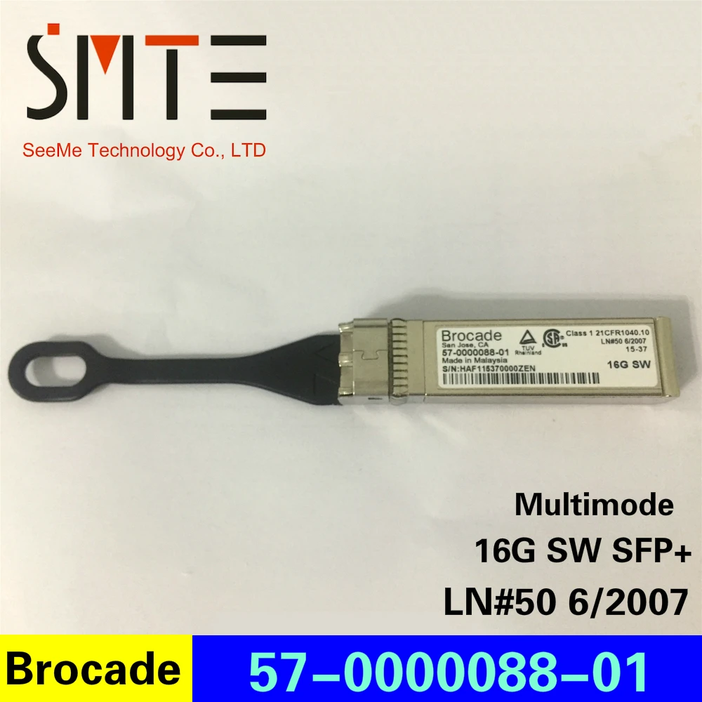 

Brocade 57-0000088-01 16G SFP+ SW multimode LN#50 6/2007 Made in Malaysia san jose. CA class 1 21CFR1040.10