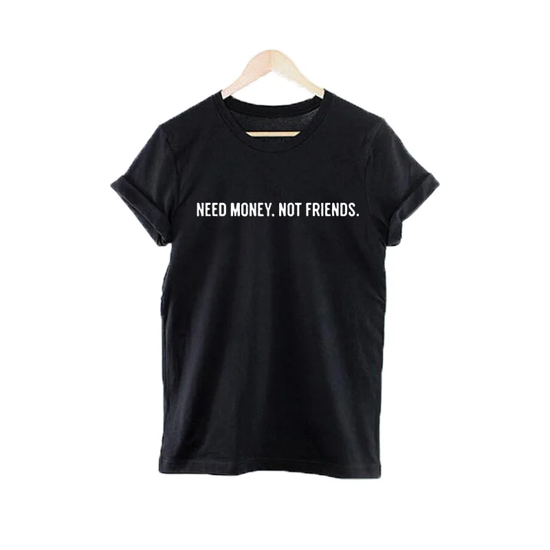 Need Money Not Friends забавная футболка Tumblr для женщин Панк Harajuku топы черно-белая Femme