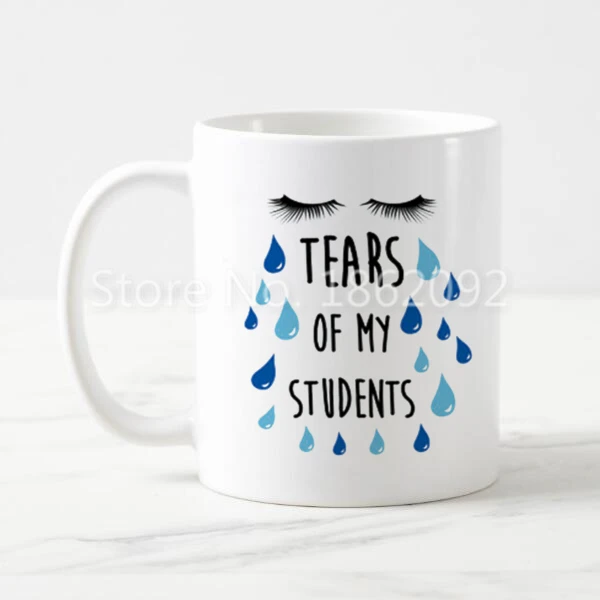 elementary teacher cup Student Tears Coffee Mug sarcastic gifts for school teacher funny teacher Present