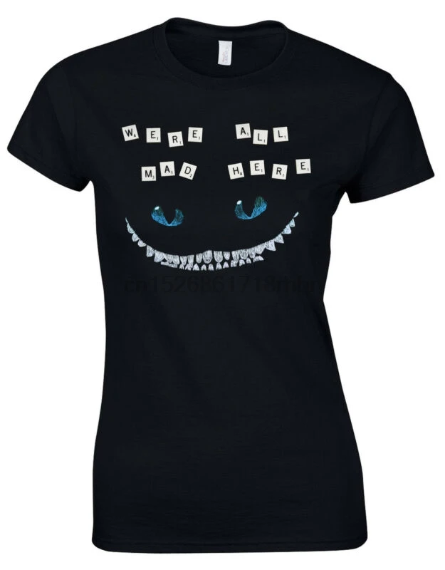 

We Are All Mad Here Cheshire Cat Alice And Wonderland Alt Ladies T-Shirt AI14