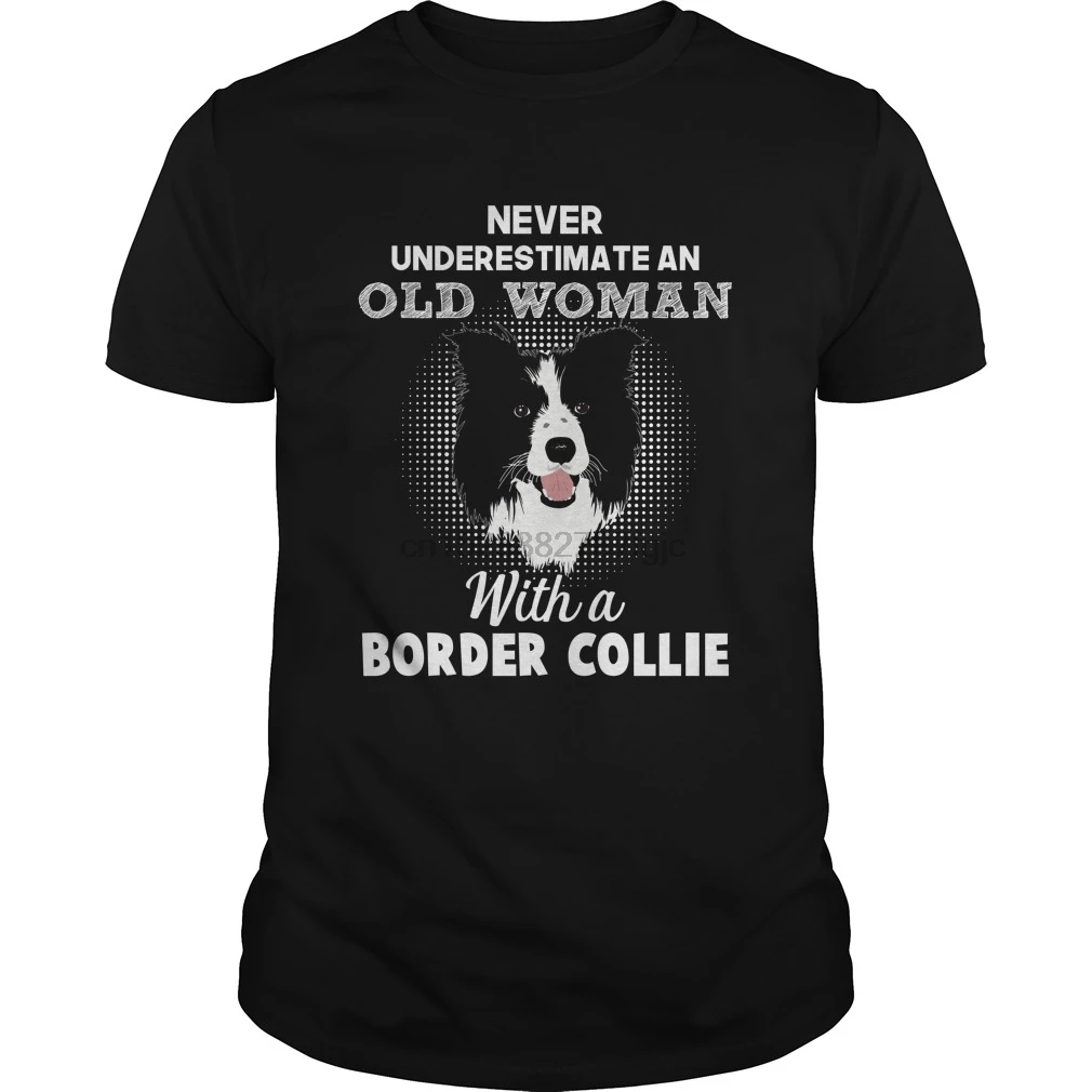 

Men Short sleeve tshirt Never Underestimate An Old Woman With A Border Collie T-Shirt cool Women t-shirt