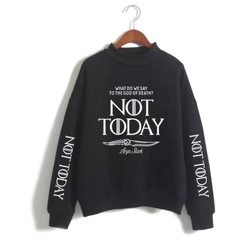 

Arya Stark-Not Today Print Sweatshirts High collar Sweatshirt Men/Women Not Today Hoodie Black Wild Keep Warm Boy/Girl Clothes