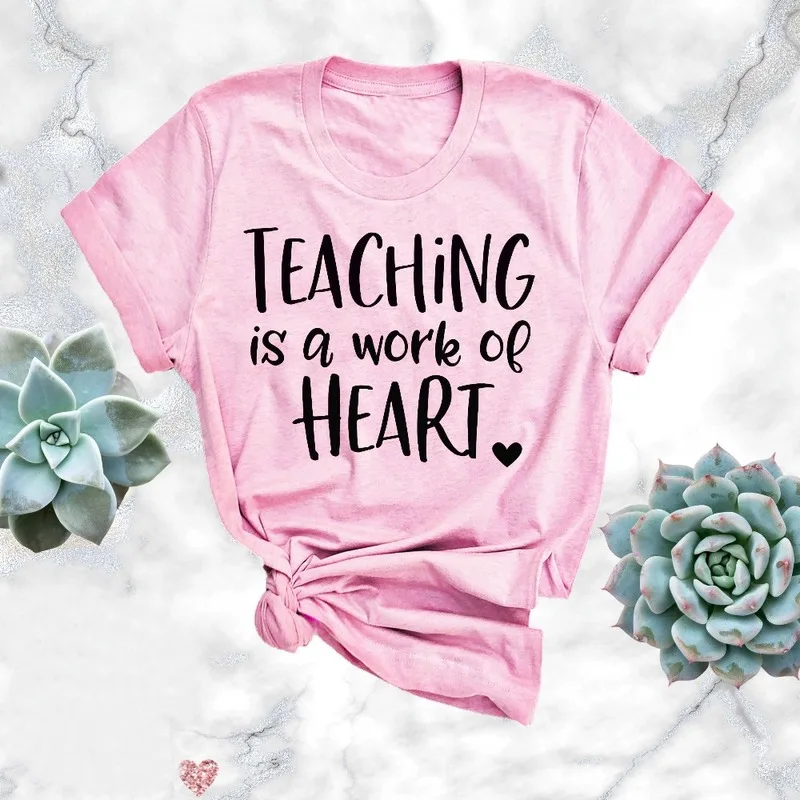 

New Teaching Is A Work of Heart Shirt Kindergrarten Teacher Tee Elementary School Teacher T-shir tRosa Cotton Tops