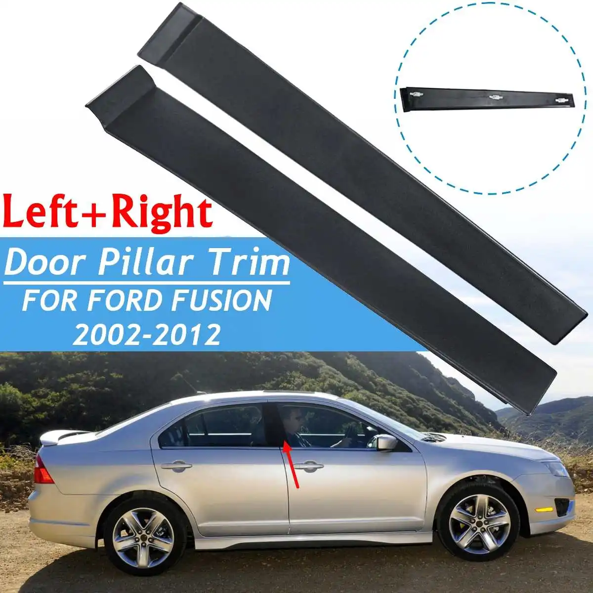 

1690268 Car Right Hand Drive Front Left Right Door Pillar Trim Panel Molding FOR FORD FUSION 4/5 DOORS 2002-2012 #7N11N20898AB