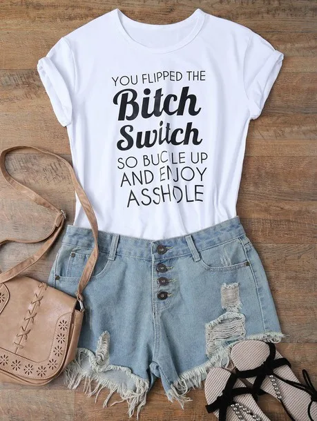 

YOU FLIPPED THE BITCH SWITCH SO BUCKLE UP AND ENJOY ASSHOLE T-Shirt Women Funny Tumblr Graphic tees tshirt fashion t shirts