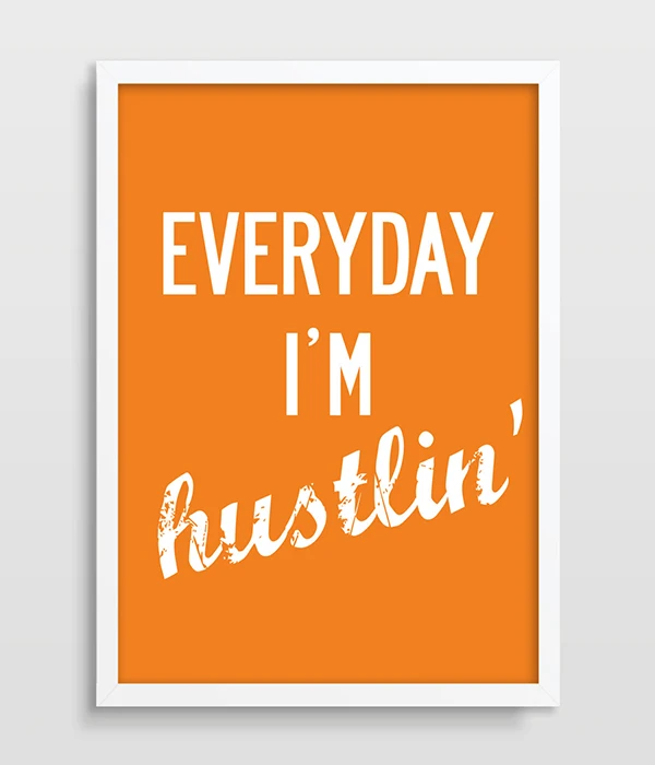 Everyday Im Hustlin, Inspirational Typography Poster, Quote Art Sign , Office Decor, Office Art, Dorm Decor, Hip Ho Poster