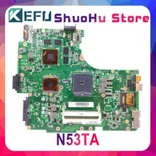 KEFU For ASUS N53TA N53TK N53T N53 laptop motherboard tested 100% work original mainboard KEFU For ASUS N53TA N53TK N53T N53 laptop motherboard tested 100% work original mainboard