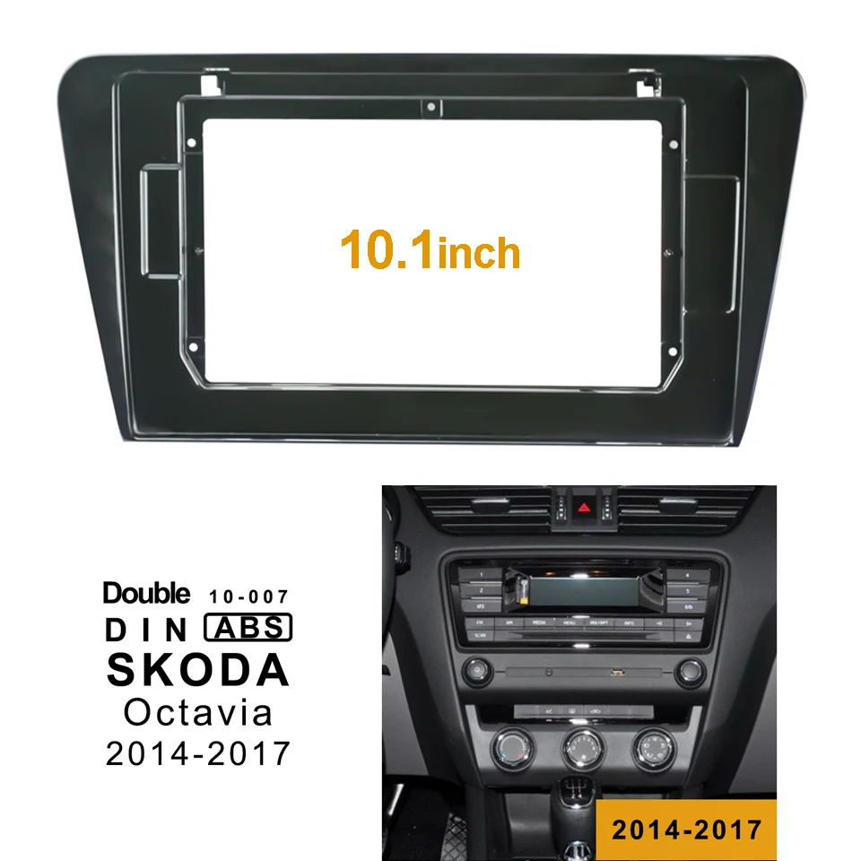

2Din Car DVD Frame Audio Fitting Adaptor Dash Trim Facia Panel 10.1inch For SKODA Octavia 2014-2017 Double Din Radio Player