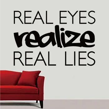 

REAL EYES REALIZE REAL LIES Vinyl Wall Sticker Creative English Quote Wall Stickers for Bedroom Living Room Home Decor WA0259