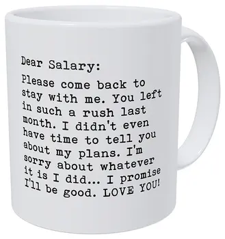 

Wampumtuk Dear Salary, Please Come Back, Job, Work 11 Ounces Funny Coffee Mug with Stirring Spoon
