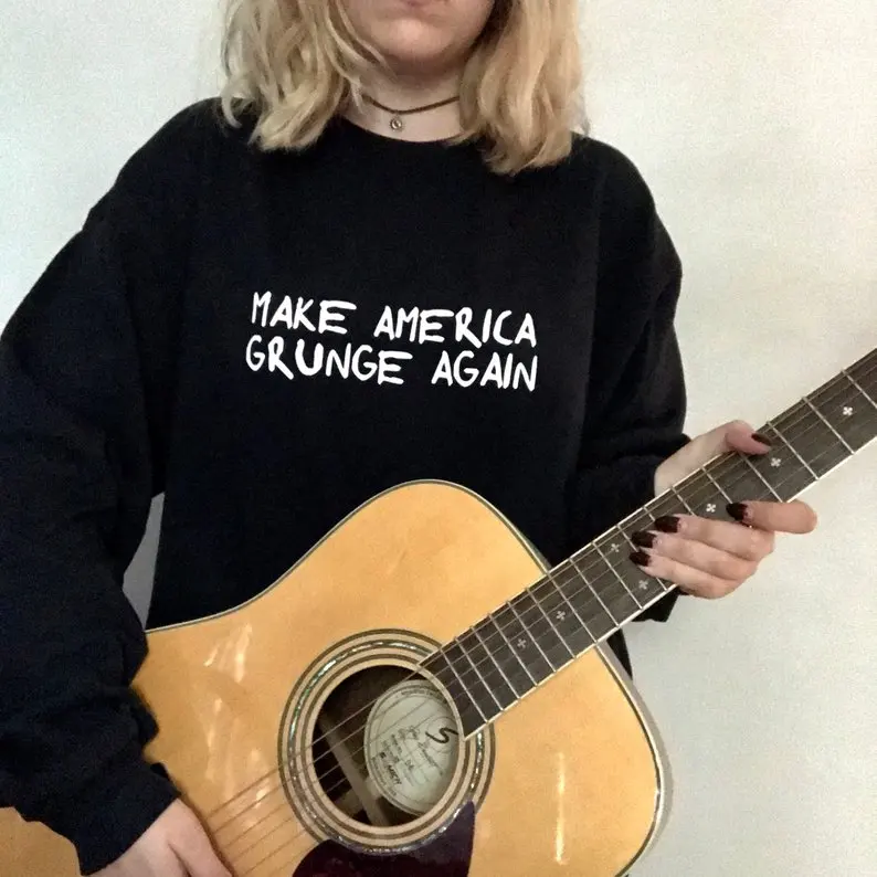 Skuggnas New Arrival Make America Grunge Again Grunge Sweatshirt 90s Grunge Unisex 90s aesthetic Clothing Drop shipping paul bogush jr expect to hear from me again lp