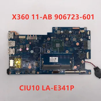 

High quality For PROBOOK X360 11-AB Laptop motherboard 906723-601 CIU10 LA-E341P With SR2KN N3060 CPU 100% full Tested