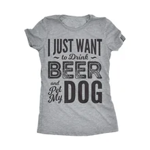 Tumblr Женская я просто хочу пить пиво и домашнее животное моя собака забавная футболка s Новинка Собака Любовник футболка