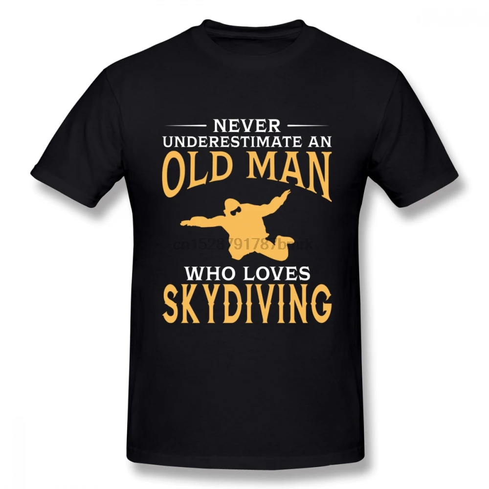 

Hot sale New Arrival Tees Never Underestimate An Old Man Who Loves Skydiving T Shirt For Men Quality Homme Tee Shirt