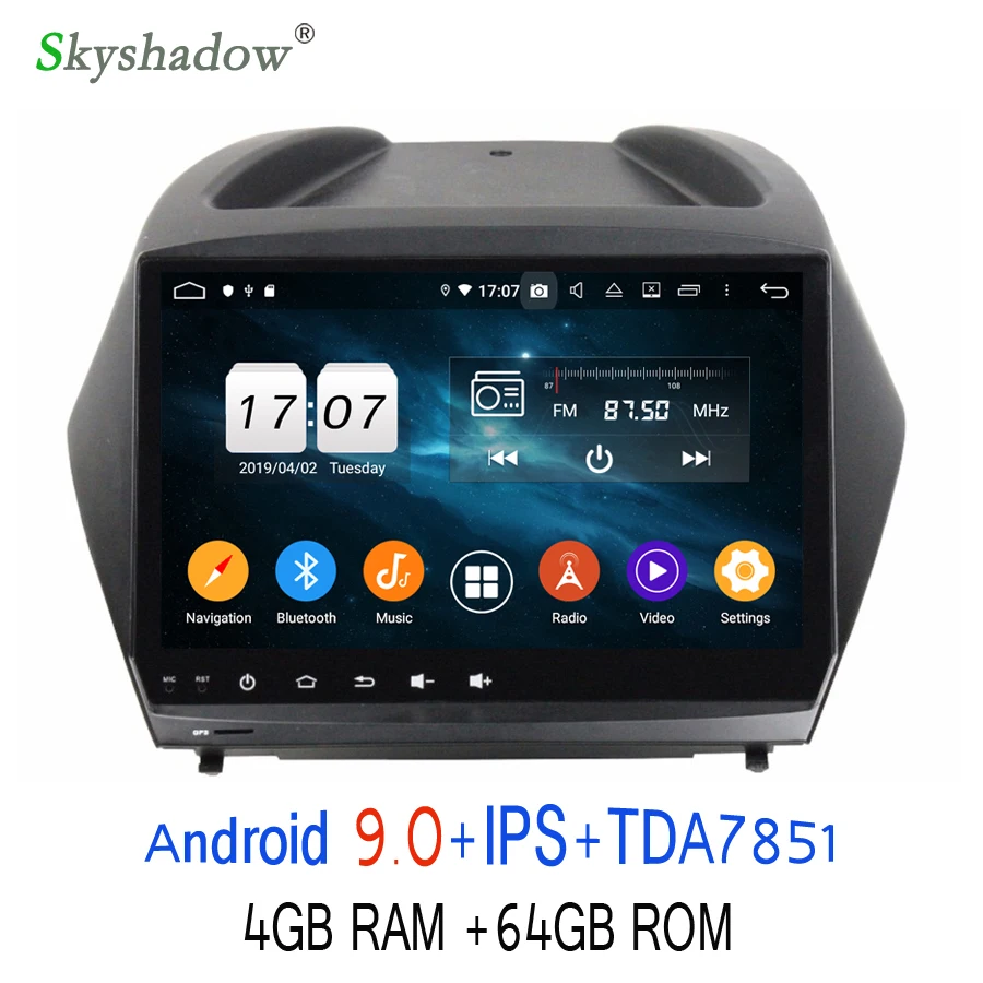 

9" TDA7851 Android 9.0 For Hyundai IX35 2011-2015 8 Core 4GB RAM 64GB ROM Car recorder Player GPS map Radio wifi Bluetooth 4.2
