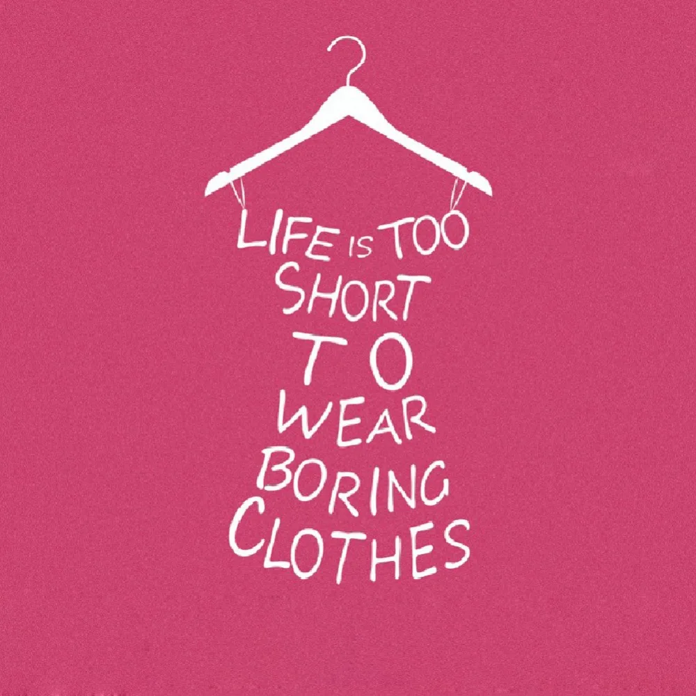 Life is too short to wear boring clothes Vinyl Wall Stickers Quotes Removable Living room Decal for Home Decor ART Decorative in Wall Stickers from Home
