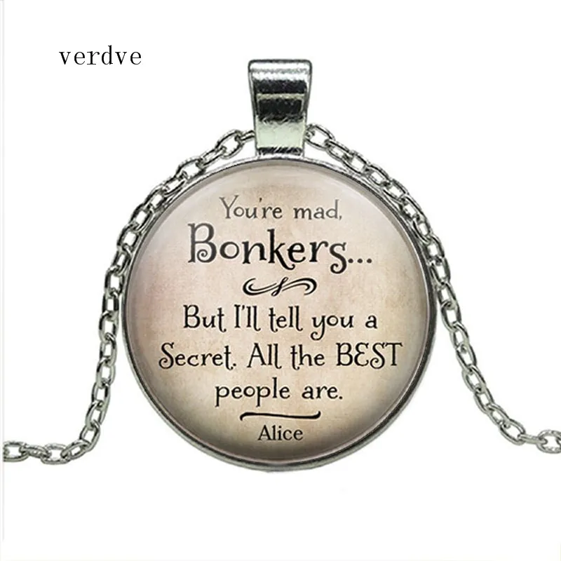 

VERDVE You're Bonkers Necklace You're mad, Bonkers... But I'll tell you a secret. All the best people are Quote Valentine Gifts