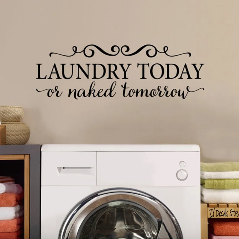 Wall Decal Art Sticker Quote Vinyl Laundry or Naked Tomorrow Laundry Room LA15