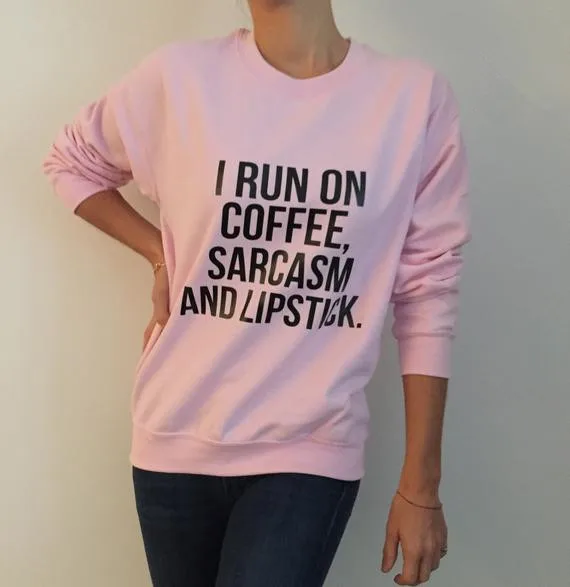 

Sugarbaby I Run on Coffee Sarcasm and Lipstick Light Pink Sweatshirt funny slogan Saying Crewneck for Women girls Pink Jumper