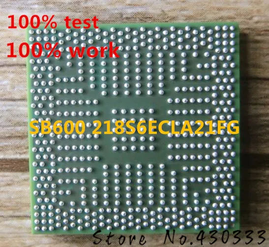 

100% test good product SB600 218S6ECLA21FG BGA with balls