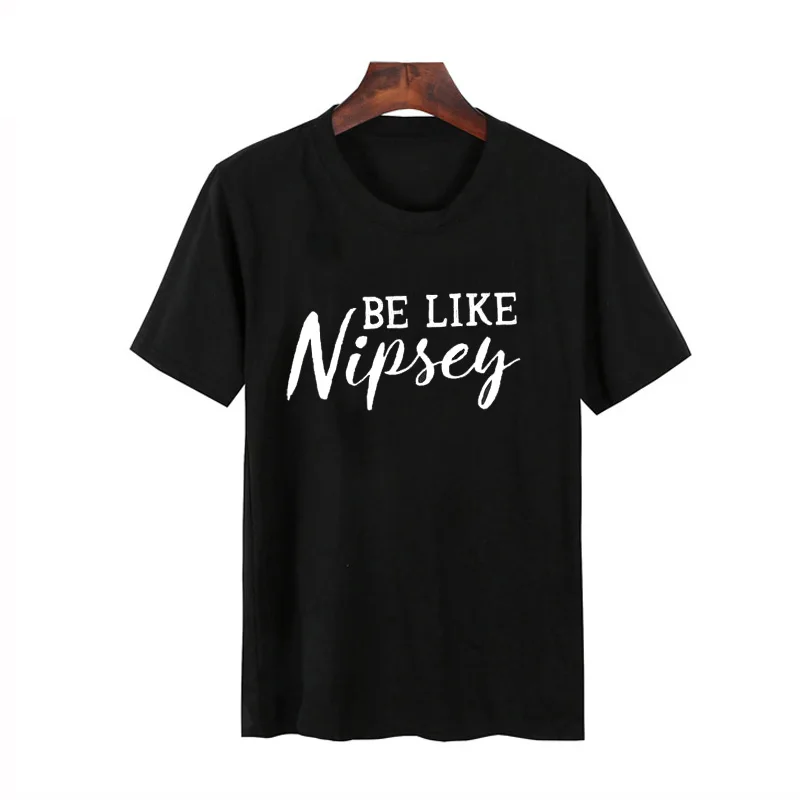 Rip Nipsey Hussle футболка женская с буквенным принтом Be Like Nipsey футболка унисекс летняя хлопковая футболка в стиле хип-хоп с коротким рукавом топы