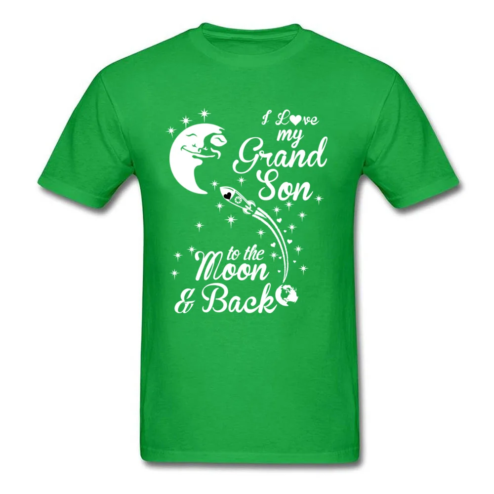 Geek 100% Cotton Tops T Shirt for Men Funny T-Shirt Hip hop Fitted O-Neck Top T-shirts Short Sleeve Free Shipping I LOVE MY GRANDSON TO THE MOON AND BACK green
