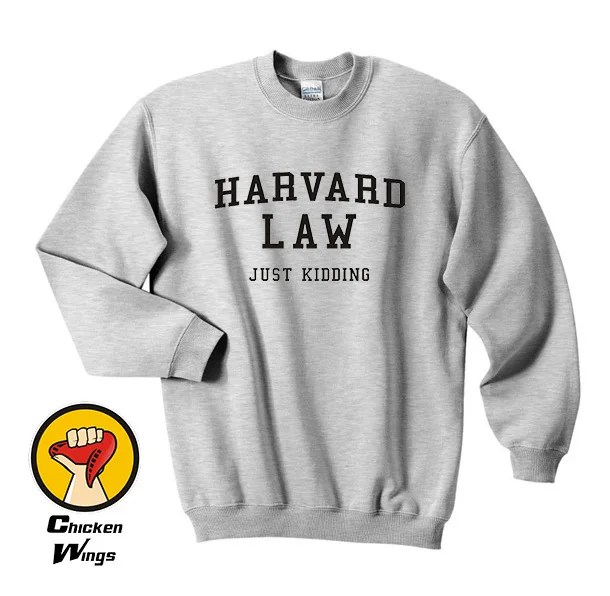  Harvard Law Just Kidding Funny Cool Tumblr Funny Top Crewneck Sweatshirt Unisex More Colors XS - 2X