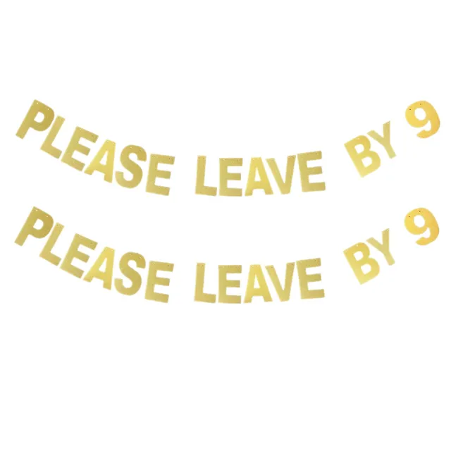 please leave by 9
