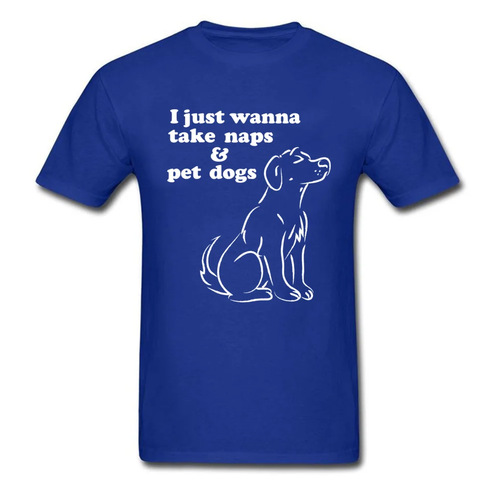 Comics Short Sleeve Tees Thanksgiving Day Crew Neck Pure Cotton Men's Tshirts Unique Comics Tee Shirt Fashion Top Quality I Just Wanna Take Naps Pet Dogs blue