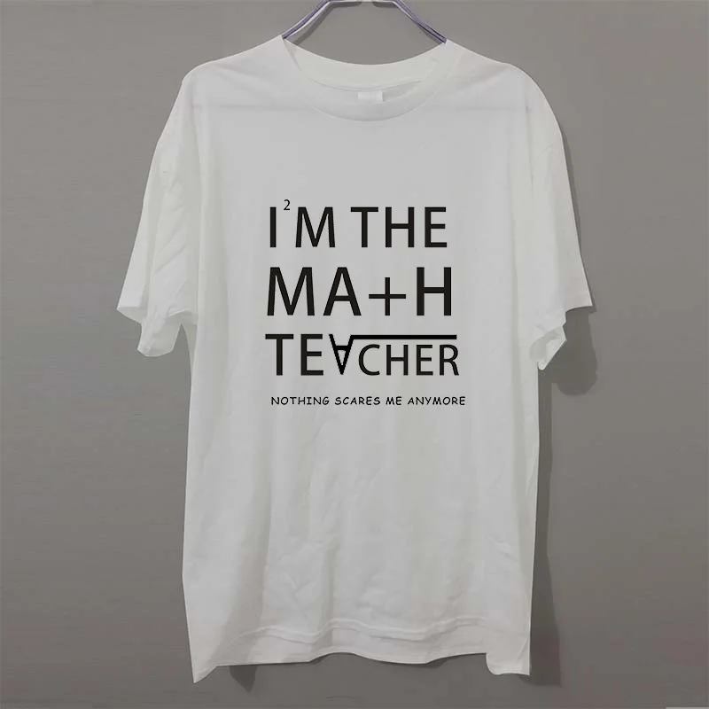 

New Math Teacher Offensive Gift For Teachers Funny t shirt white Tee Camisetas T-shirt Cotton Mens